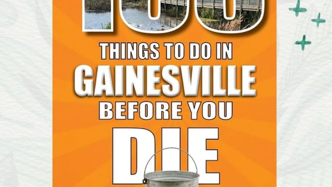 100 Things to Do in Gainesville Before You Die by Lauren Gonzalez